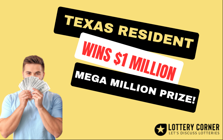 Lucky Texas Resident Wins $1 Million Mega Millions Prize in Texas Lottery