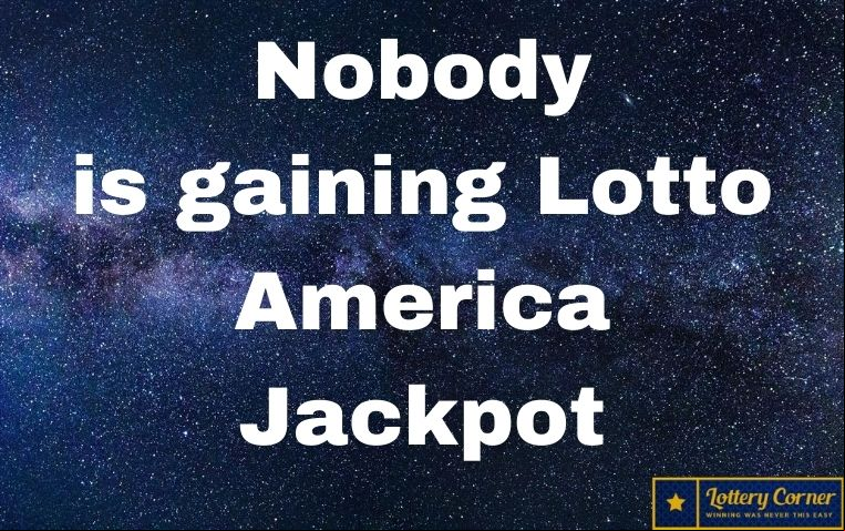 On Wednesday-July22-2020 nobody is gaining Lotto America Jackpot. Here are the numbers for Lotto America.