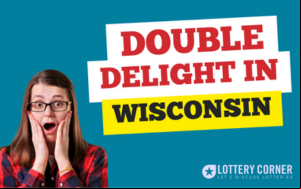 Double Delight in WISCONSIN: Back-to-Back Big Wins Totaling $150,000