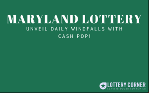 Unveil Daily Windfalls with MARYLAND LOTTERY CASH POP!