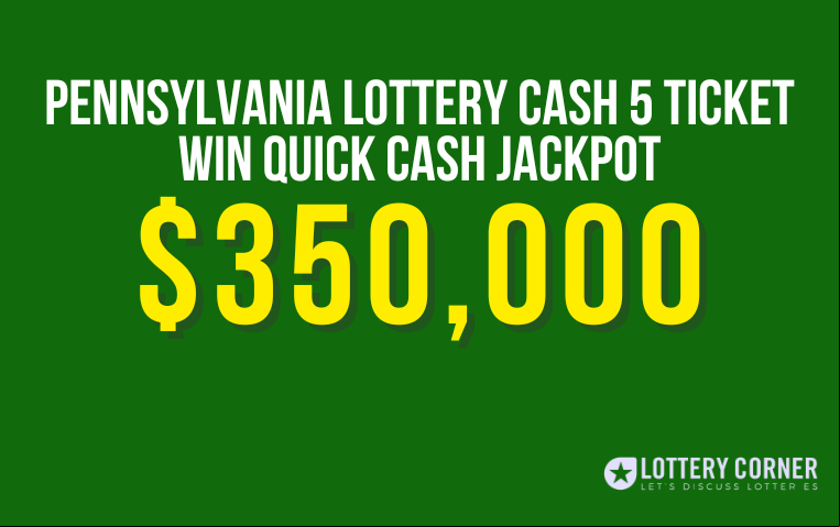 Allegheny County Sells $350,000 Pa Lottery Cash 5 Ticket with Quick Cash Jackpot!